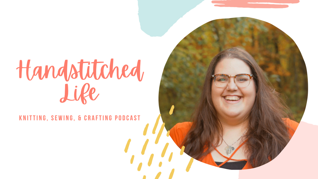Handstitched Life Knitting Podcast: Episode 1 Show Notes