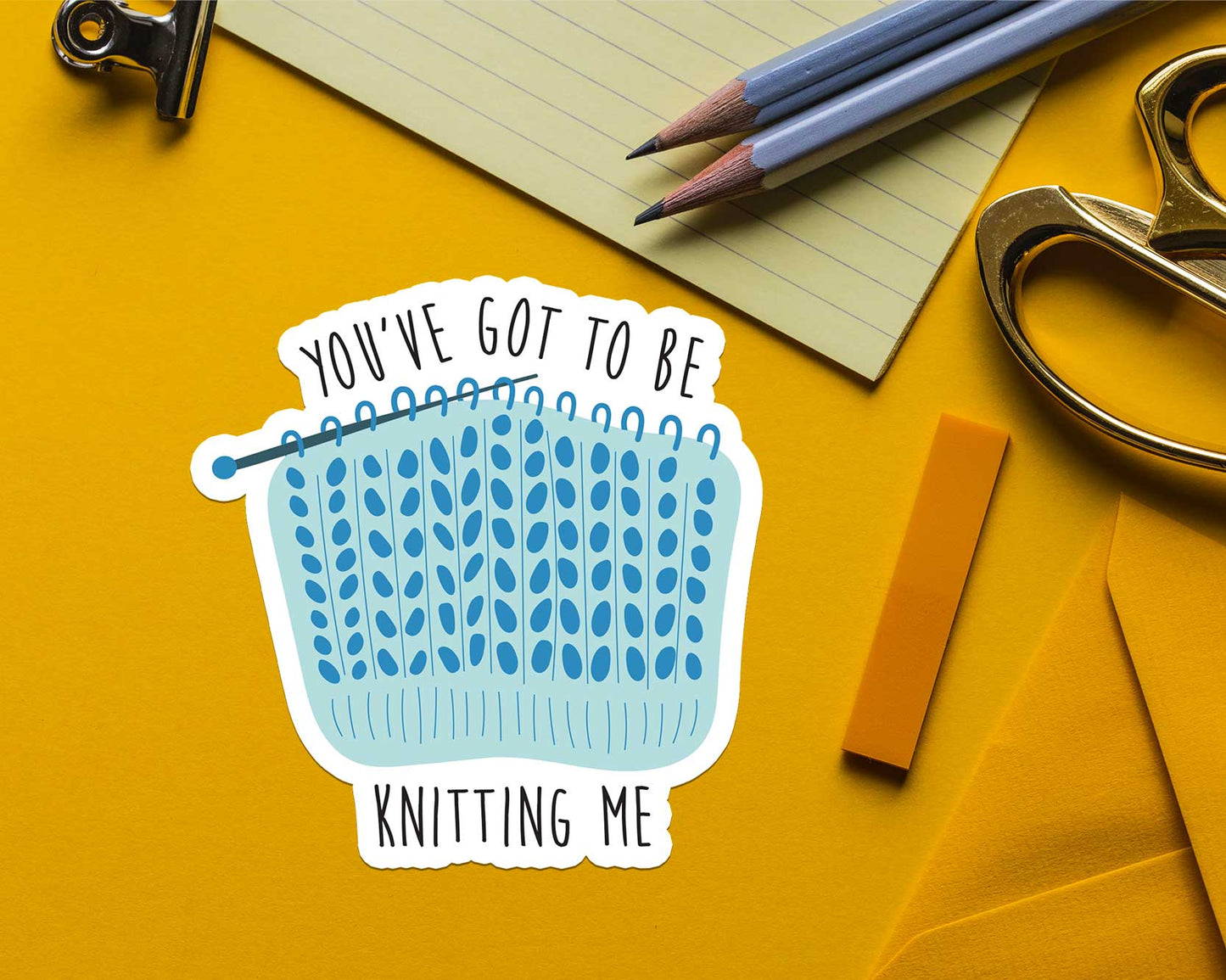 Shop Intaglio - You've Got to be Knitting Me Sticker